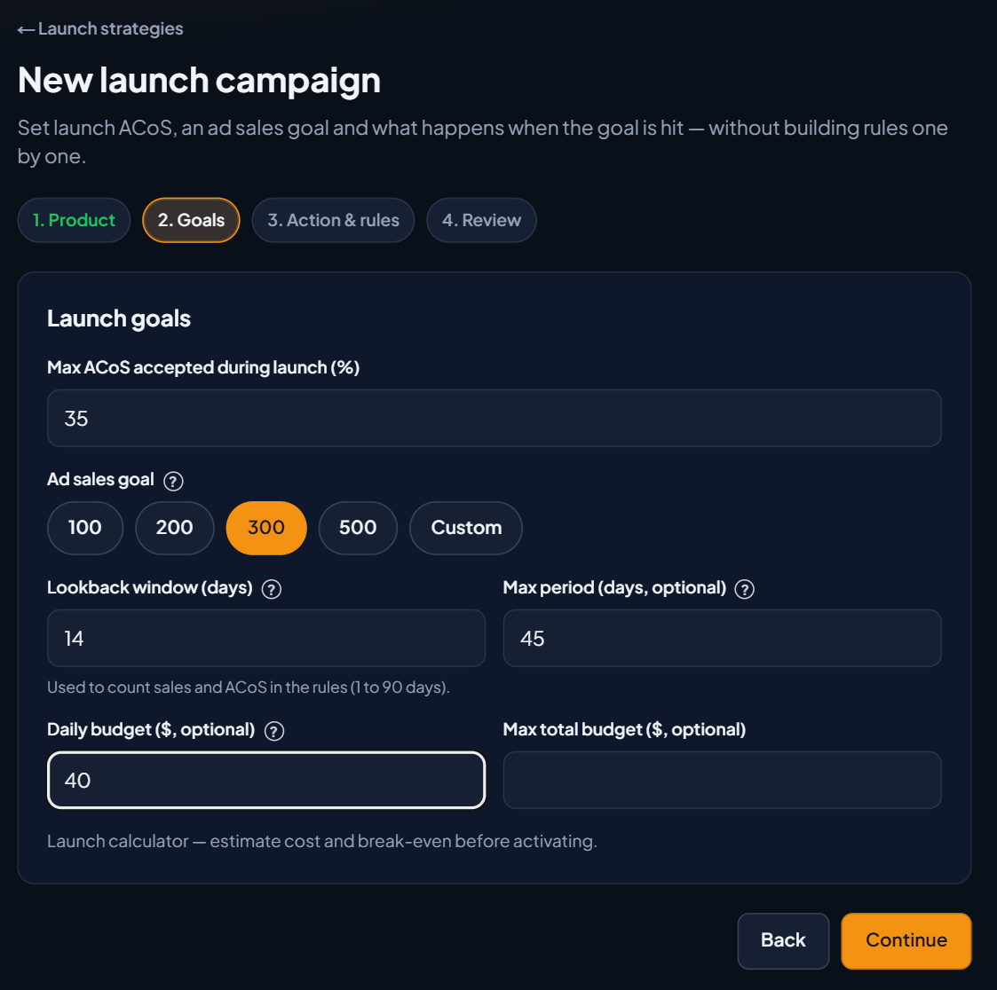 Step 2. Goals of a New launch campaign in the demo account: Max ACoS of 35%, Ad sales goal of 300, Lookback window of 14 days, Max period of 45 days and Daily budget of $40